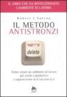 Il metodo antistronzi. Come creare un ambiente di lavoro più civile e produttivo o sopravvivere se il tuo non lo è Il metodo antistronzi. Come creare un ambiente di lavoro più civile e produttivo o sopravvivere se il tuo non lo è