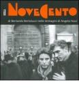 Il Novecento di Bernardo Bertolucci nelle immagini di Angelo Novi. Catalogo della mostra (Guastalla, 7 maggio-3 luglio 2005)