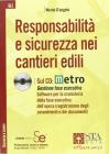 Responsabilit� e sicurezza nei cantieri edili. Con CD-ROM