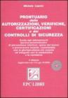 Prontuario delle autorizzazioni, verifiche, certificazioni e dei controlli di sicurezza. Con CD-ROM