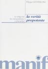 La verit� prepotente. Le religioni tra integralismo e pluralit�