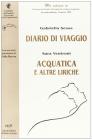 Diario di viaggio-Acquatica. �Ma adesso io�. Concorso letterario nazionale di scrittura femminile (Faenza, 1999)