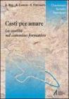 Casti per amare. La castit� nel cammino formativo