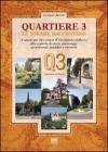 Quartiere 3. Le strade raccontano. A spasso per vie e piazze di Gavinana e Galluzzo alla scoperta di storia, personaggi, avvenimenti, aneddoti e curiosit�