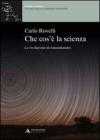 Che cos'� la scienza. La rivoluzione di Anassimandro