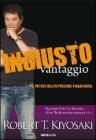Ingiusto vantaggio. Il potere dell'istruzione finanziaria Ingiusto vantaggio. Il potere dell'istruzione finanziaria