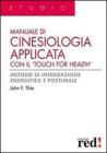Manuale di cinesiologia applicata con il �Touch for health�
