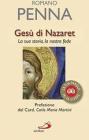 Ges� di Nazaret. La sua storia, la nostra fede
