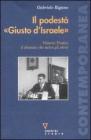 Il podest� �Giusto d'Israele�. Vittorio Tredici il fascista che salv� gli ebrei