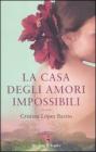 La casa degli amori impossibili. E-book