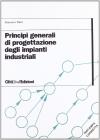 Principi generali di progettazione degli impianti industriali Principi generali di progettazione degli impianti industriali