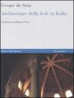 Architetture della fede in Italia. Dalle origini ai nostri giorni