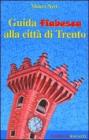 Guida fiabesca alla citt� di Trento