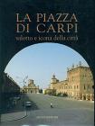 La piazza di Carpi. Salotto e icona della citt�