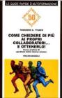 Come chiedere di pi� ai propri collaboratori... e ottenerlo! Corso pratico di �Gestione delle risorse umane�
