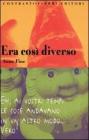 Era cos� diverso