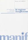 La ragione insufficiente. Al confine tra autorit� e razionalit�