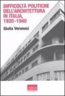 Difficolt� politiche dell'architettura in Italia 1920-1940