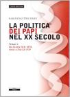 La politica dei papi nel XX sec. vol.1