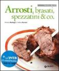 Arrosti, brasati, spezzatini & co. Con espansione online