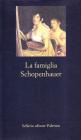 La famiglia Schopenhauer. Carteggio tra Adele, Arthur, Heinrich, Floris e Johanna Schopenhauer