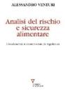 Analisi del rischio e sicurezza alimentare. I fondamenti, le controversie, la regulation