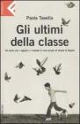 Gli ultimi della classe. Un anno con i ragazzi e i maestri in una scuola di strada di Napoli