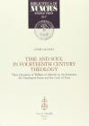 Time and soul in fourtheenth century theology. Three questions of William of Ainwick on the existence, the ontological status and the unity of time