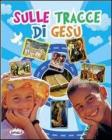 Sulle tracce di Ges�. Per la 4� e 5� classe della Scuola elementare