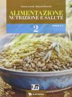 Alimentazione, nutrizione e salute. Con espansione online. Per le Scuole superiori vol.2