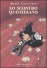 Lo scontro quotidiano vol.1