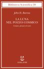 La luna nel pozzo cosmico. Contare, pensare ed essere La luna nel pozzo cosmico. Contare, pensare ed essere