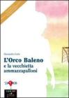 L' orco Baleno e la vecchietta ammazzapalloni