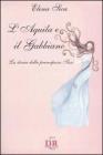 L' aquila e il gabbiano. La storia della principessa Sissi