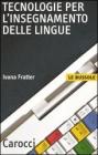 Tecnologie per l'insegnamento delle lingue Tecnologie per l'insegnamento delle lingue