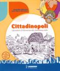 Cittadinopoli. Laboratorio di educazione alla convivenza civile. Per la Scuola media
