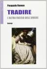 Tradire. L'altra faccia dell'amore
