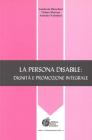 La persona disabile: dignit� e promozione integrale