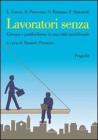 Lavoratori senza. Giovani e postfordismo in una citt� meridionale
