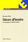 Educare all'incontro. La pedagogia di Martin Buber vol.96