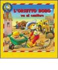 Orsetto Bobo va al cantiere