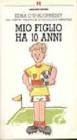 Mio figlio ha 10 anni
