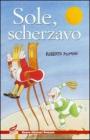 Sole, scherzavo Sole, scherzavo