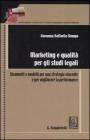 Marketing e qualit� per gli studi legali. Strumenti e modelli per una strategia vincente e per migliorare la performance