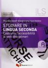 Studiare in lingua seconda. Costruire l'accessibilit� ai testi disciplinari