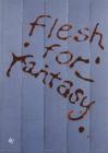 Flesh for fantasy