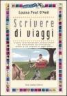 Scrivere di viaggi. Come trasformare sensazioni ed emozioni in scrittura utile a se stessi e agli altri Scrivere di viaggi. Come trasformare sensazioni ed emozioni in scrittura utile a se stessi e agli altri