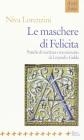 Le maschere di felicit�. Pratiche di scrittura e travestimento da Leopardi a Gadda