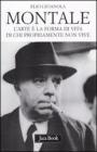 Montale. L'arte � la forma di vita di chi propriamente non vive