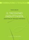 Il tacchino induttivista. Questioni di teologia pastorale.